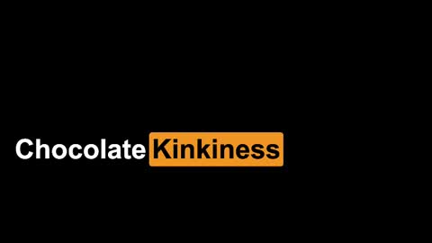 Chocolate Kinkiness online show from 13, 1, 2025
